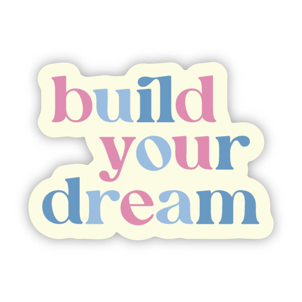 She Builds Sticker Build Your Dream Motivational Sticker – Big Moods