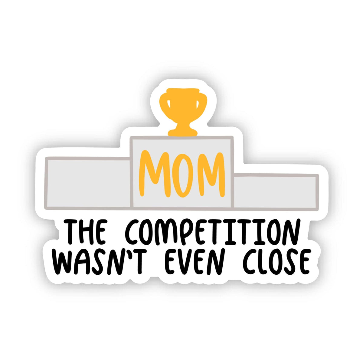 #1 Mom No Competition Sticker – Big Moods