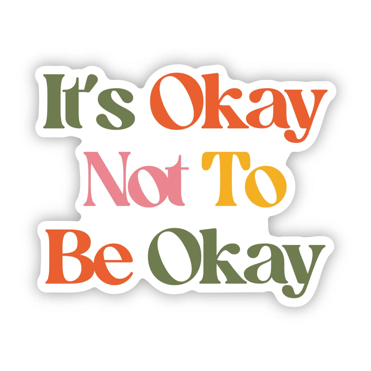 It's Okay Not To Be Okay Colorful Text Sticker – Big Moods