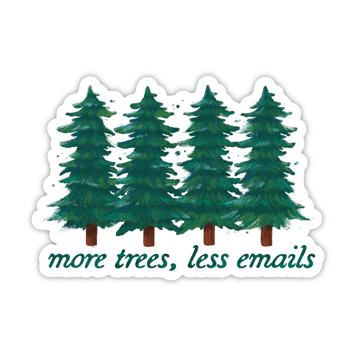 More Trees, Less Emails Nature Sticker – Big Moods