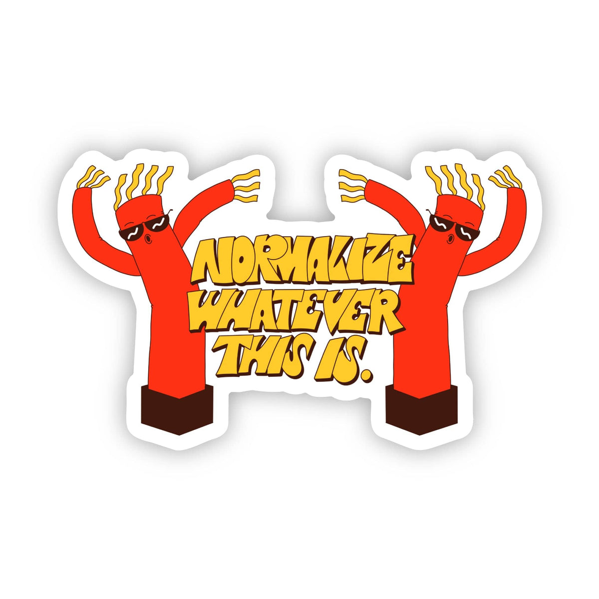 "Normalize whatever this is" funny sticker – Big Moods