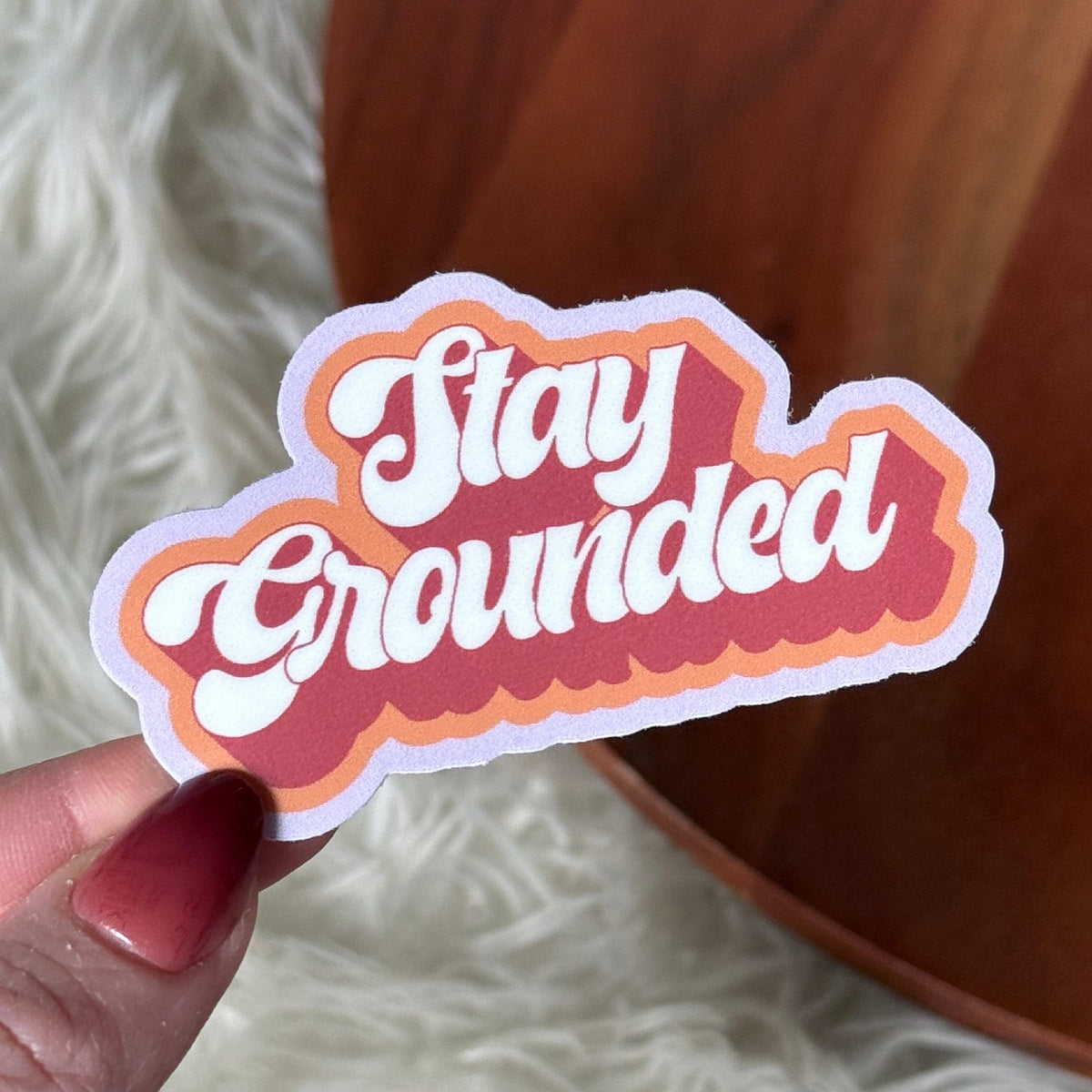 Stay Grounded Motivational Text Sticker – Big Moods