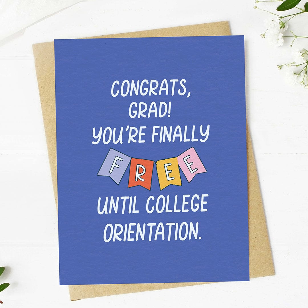 Free Until College Orientation Funny Graduation Card Free Until College Orientation Funny Graduation Card