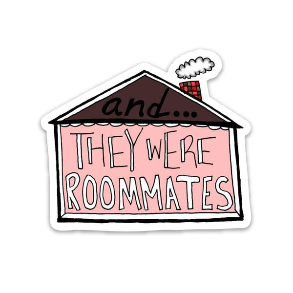 and... they were roommates
