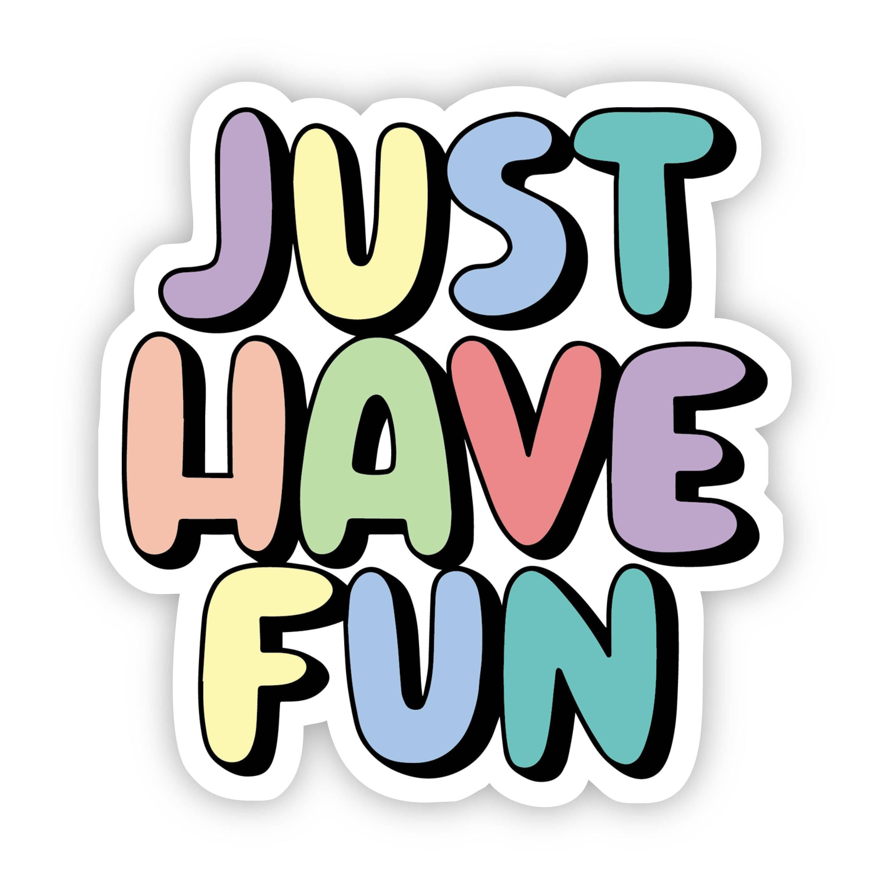 Just Have Fun Multicolor Aesthetic Sticker