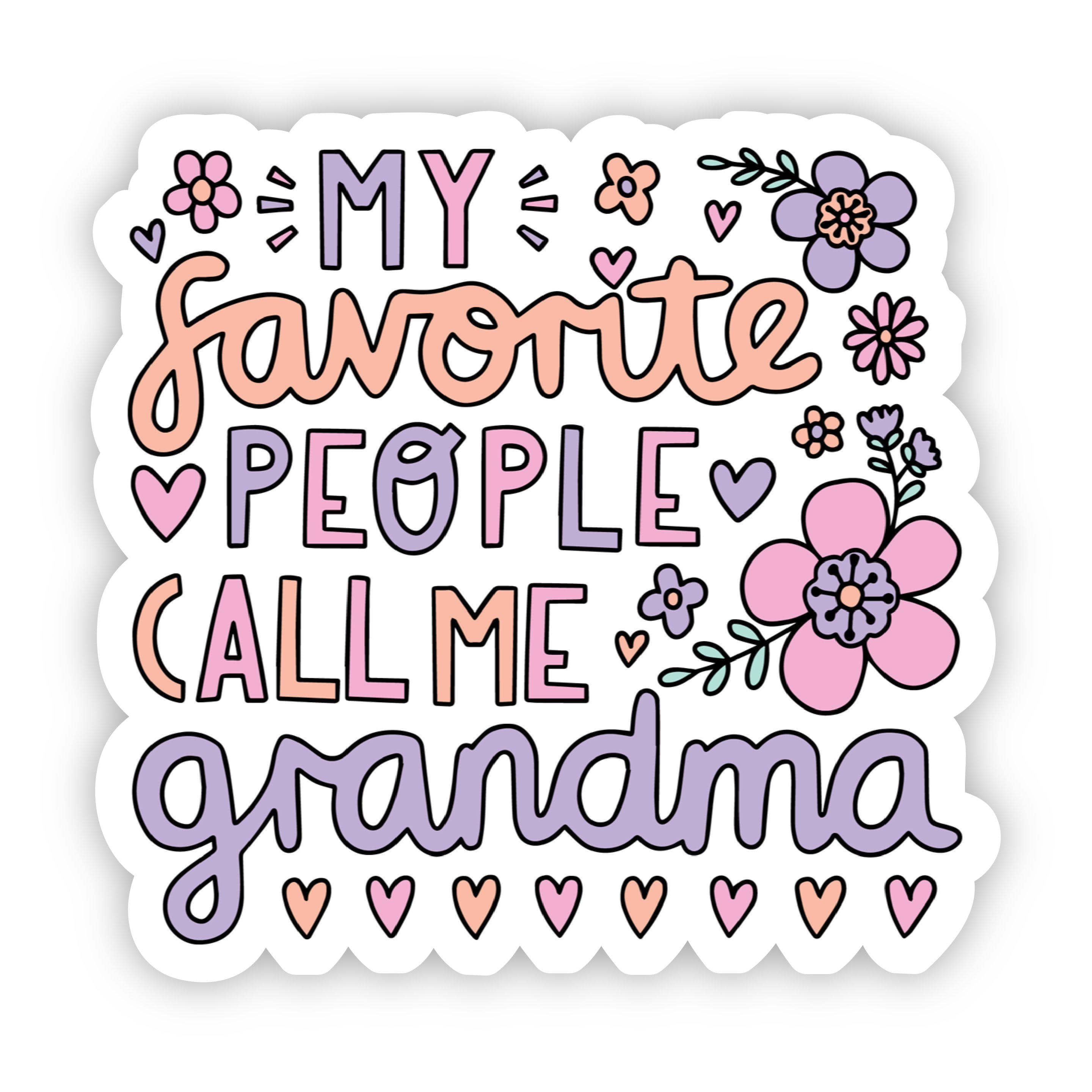 My Favorite People Call Me Grandma Sticker – Big Moods