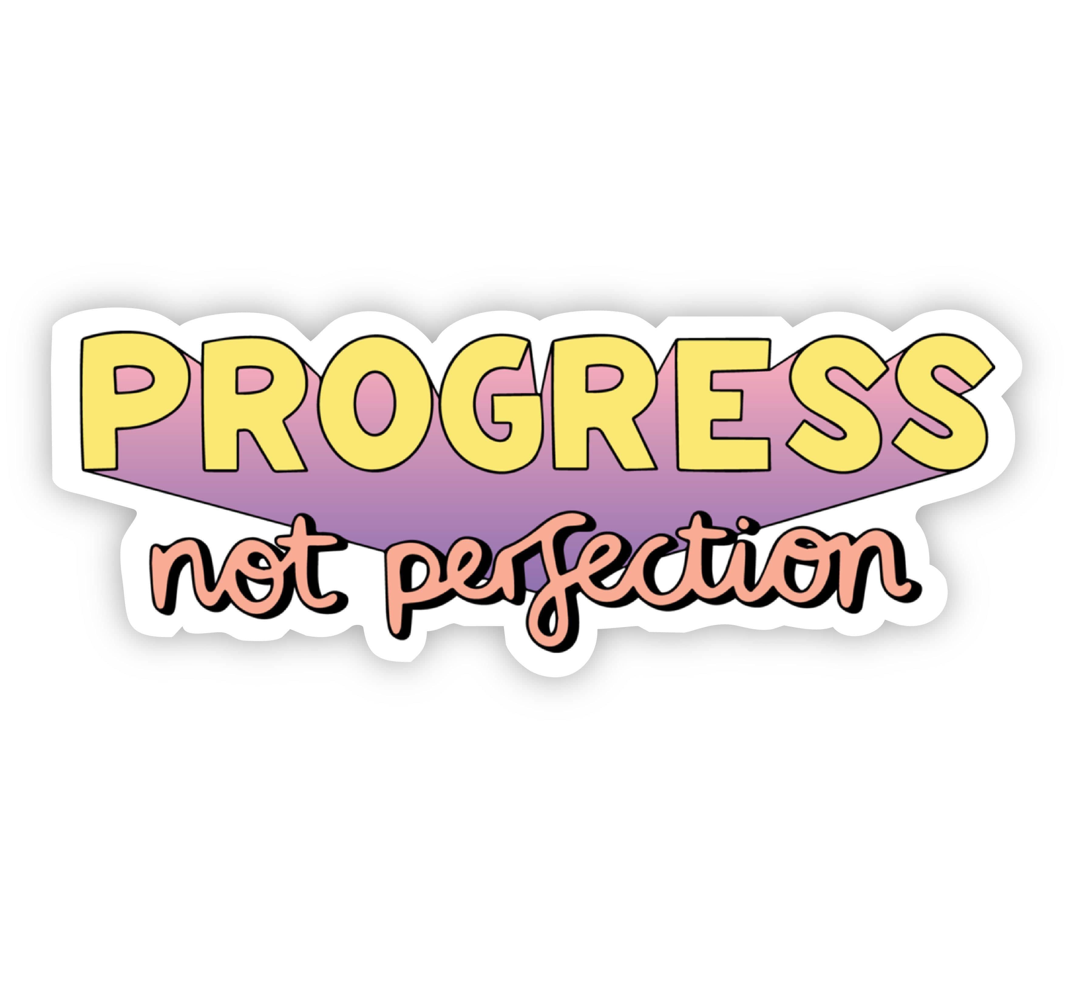 Progress Not Perfection Bold Sticker – Big Moods