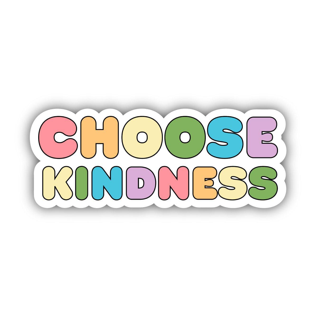 Choose Kindness Bubble Letters - Positivity Sticker – Big Moods