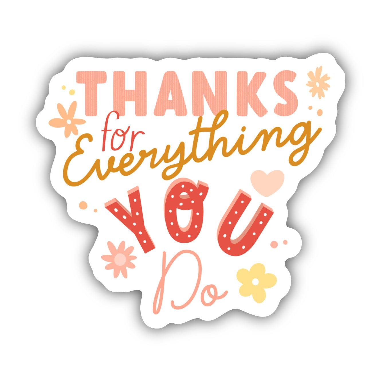 Thanks For Everything You Do Sticker – Big Moods