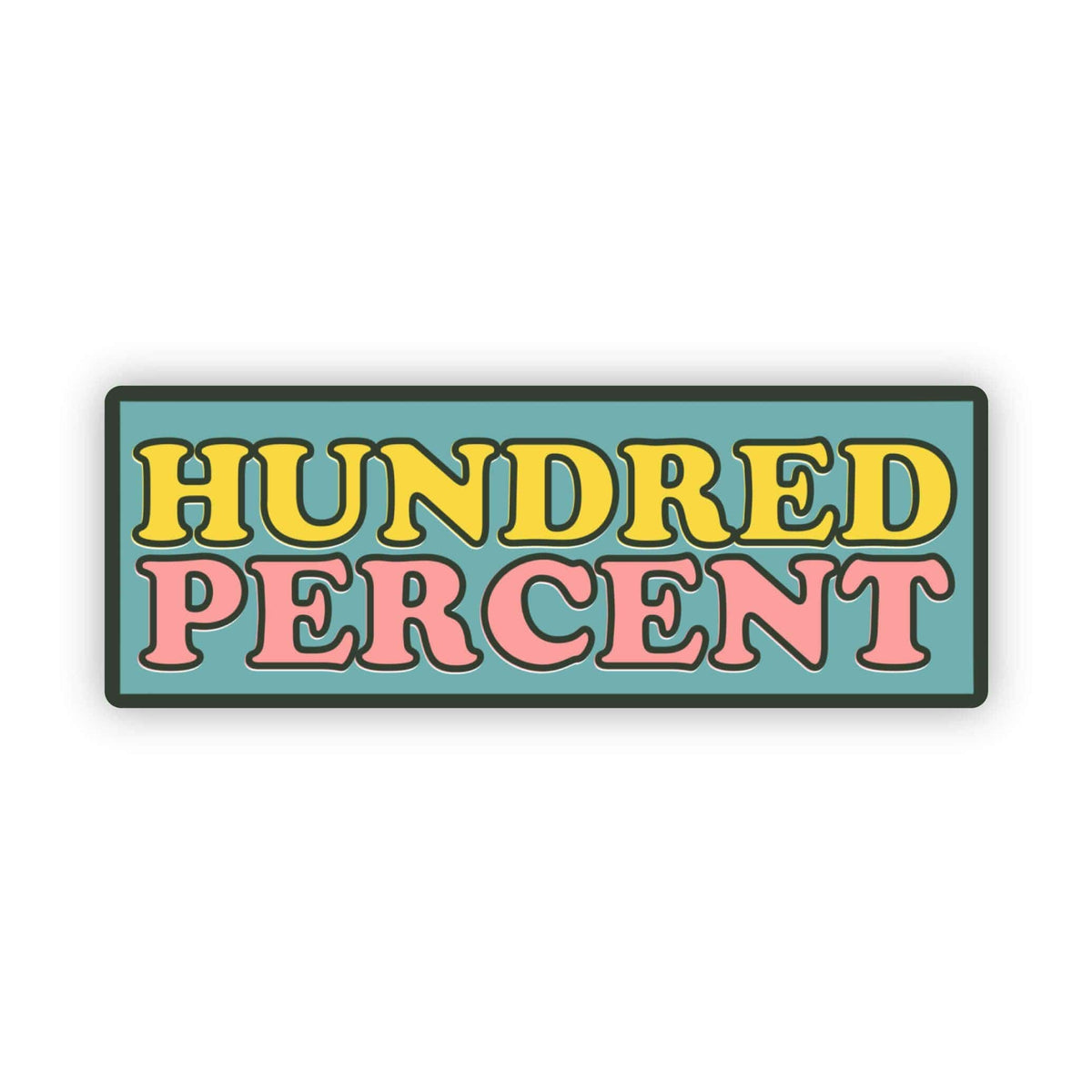 Hundred Percent, lettering in black box, yellow and pink sticker – Big ...