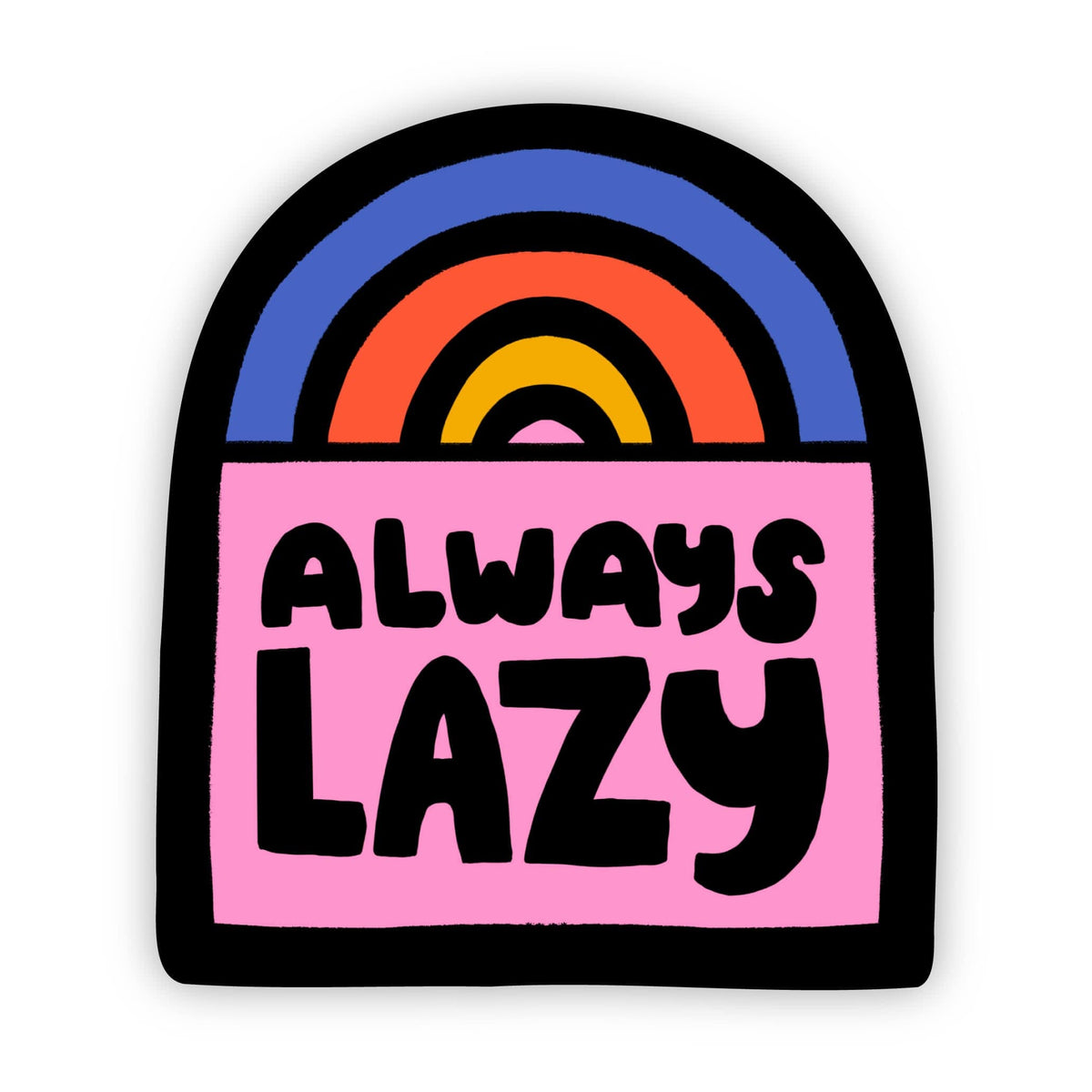 Always lazy sticker – Big Moods