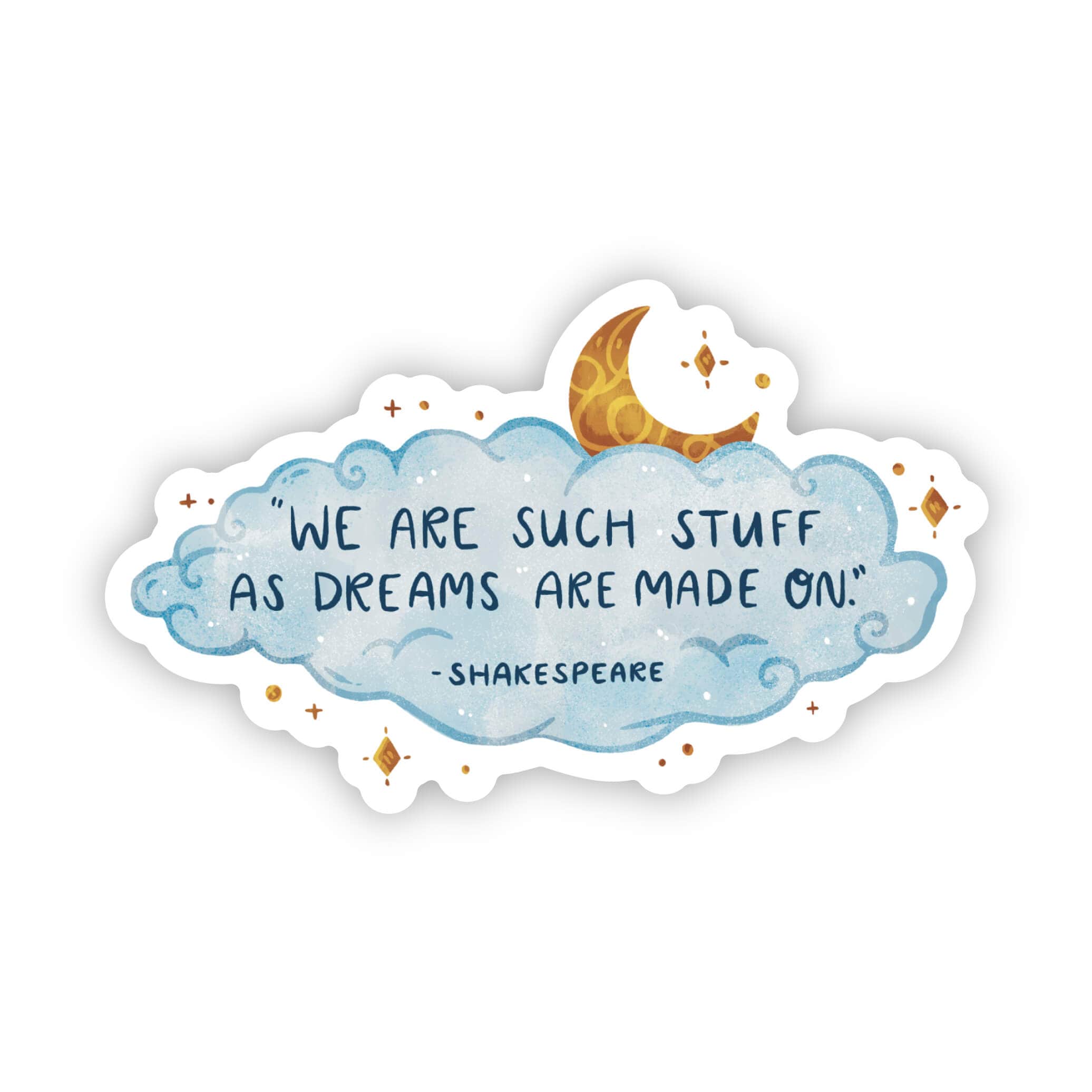 "We are such stuff as dreams are made on" - Shakespeare β Big Moods