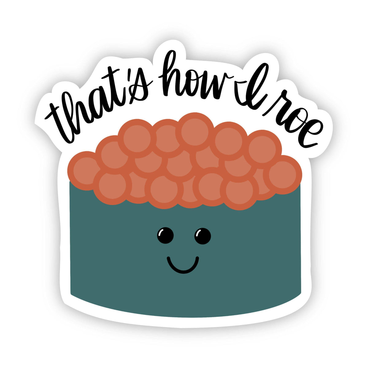 That's how I roe Sticker – Big Moods