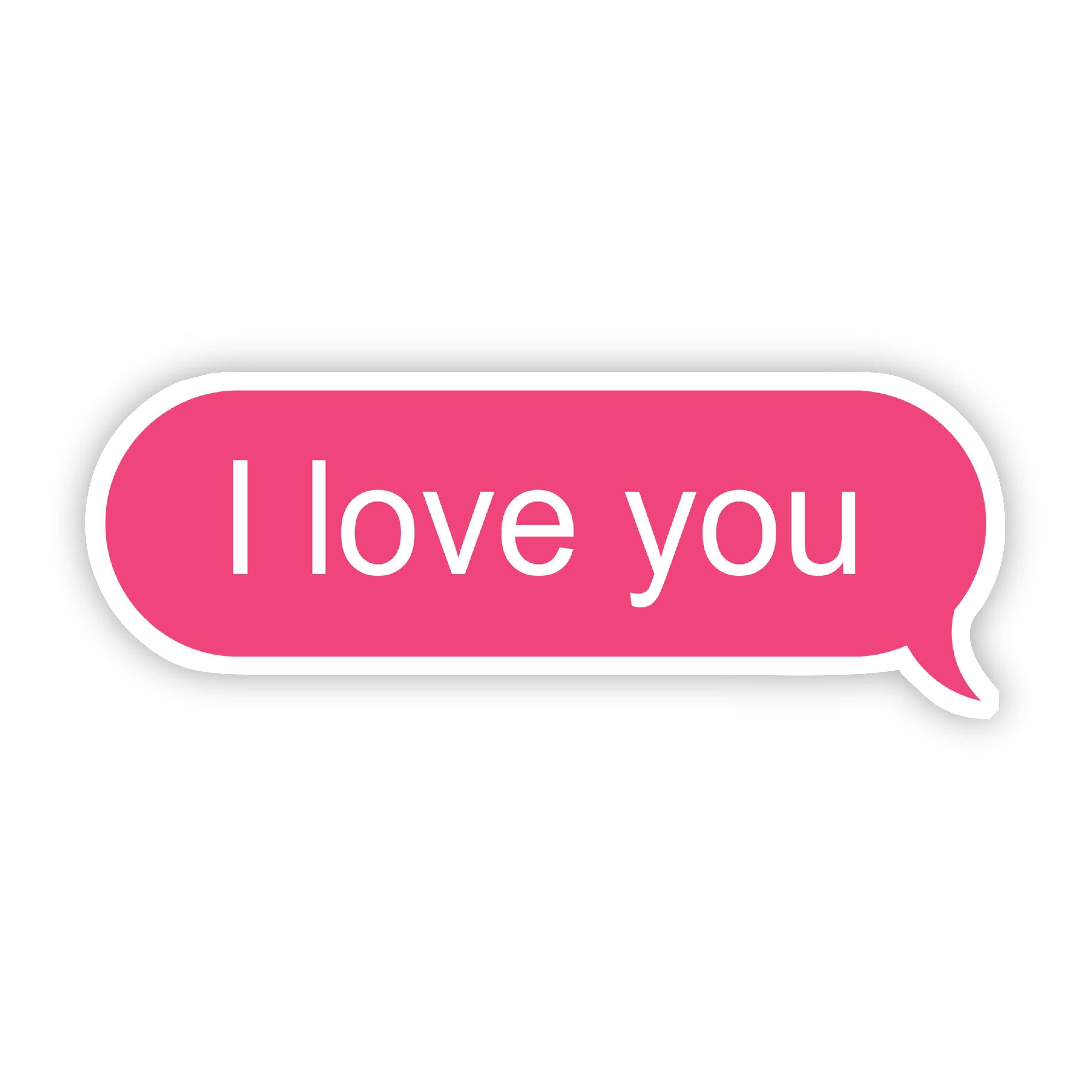 I Love You Pink Text Message Sticker – Big Moods
